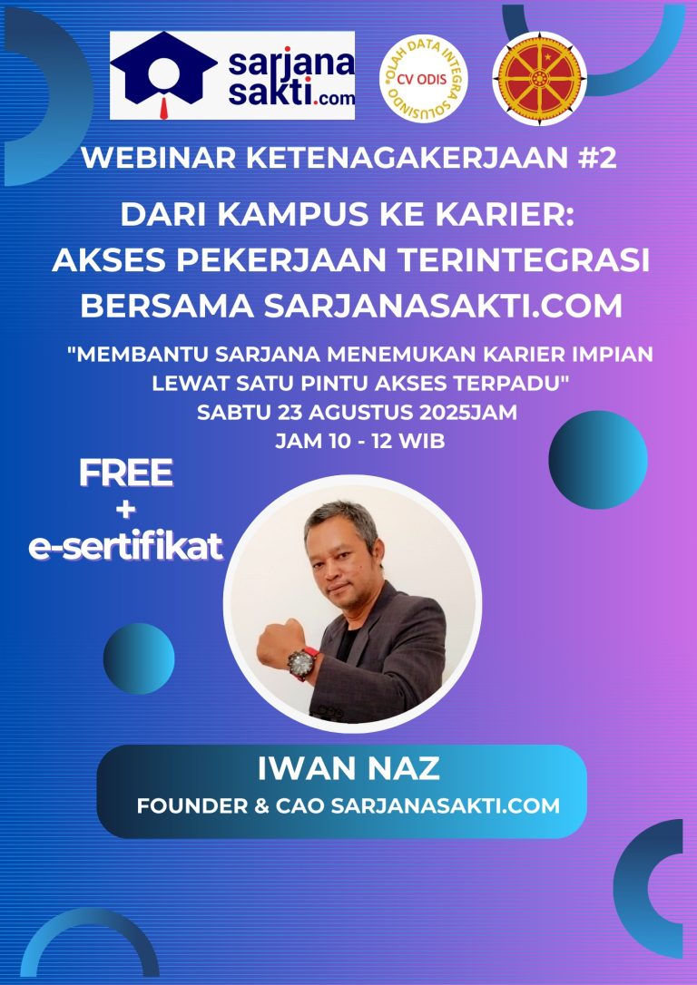 Webinar Ketenagakerjaan Sesi-2: “Dari Kampus ke Karier: Akses Pekerjaan Terintegrasi bersama SarjanaSakti.com”